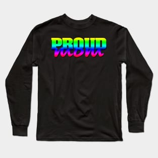 'Proud Mom LGBT' Awesome Rainbows Gift Long Sleeve T-Shirt